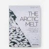 ASSOULINE The Arctic Melt: Images of a Disappearing Landscape^ Travel